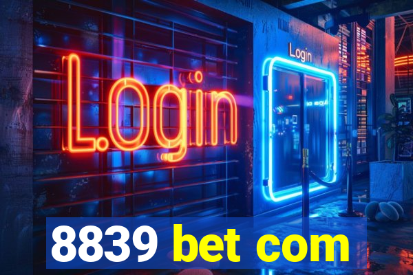 8839 bet com